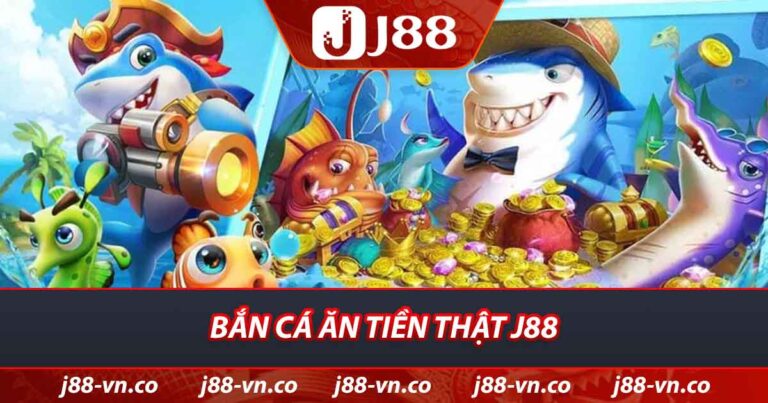 Bắn cá ăn tiền thật J88