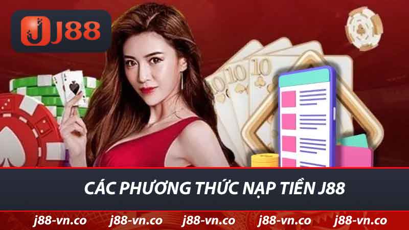 cac phuong thuc nap tien j88