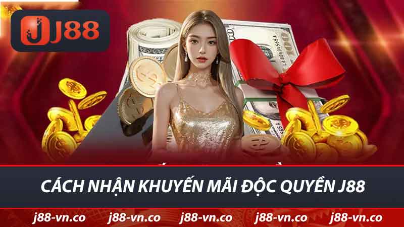 cach nhan khuyen mai doc quyen j88