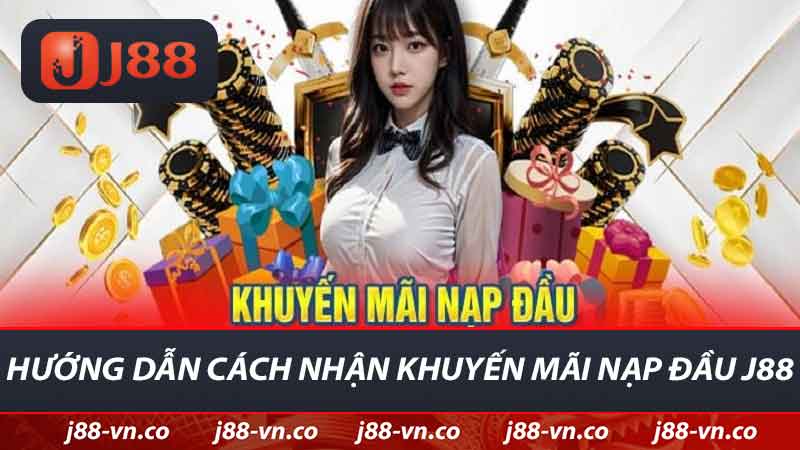 huong dan cach nhan khuyen mai nap dau j88