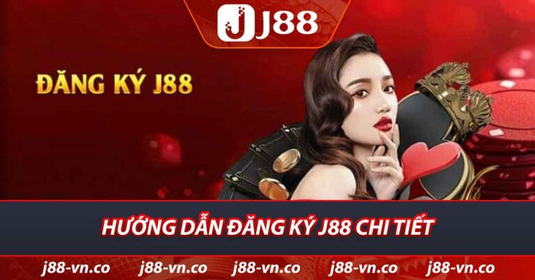 Hướng dẫn đăng ký J88 chi tiết