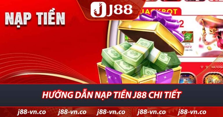 Hướng dẫn nạp tiền J88 chi tiết