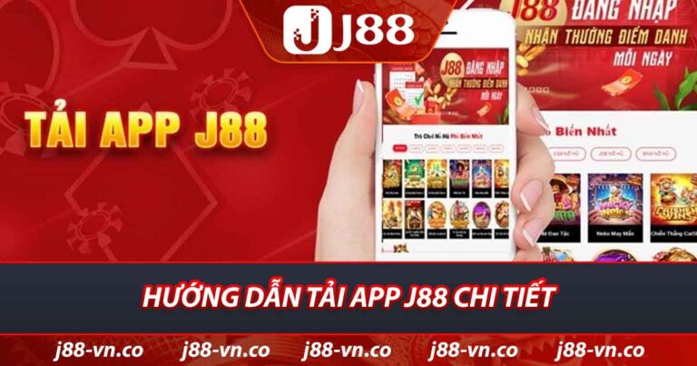 Hướng dẫn tải app J88 chi tiết