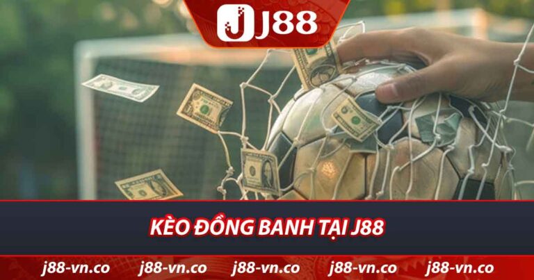 Kèo đồng banh tại J88