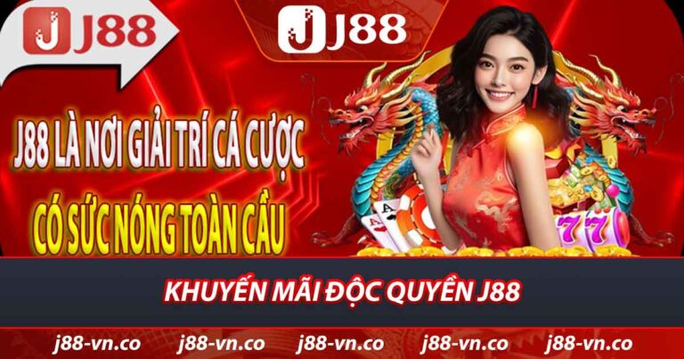 Khuyến mãi độc quyền J88