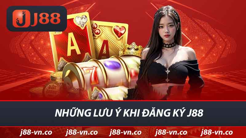 nhung luu y khi dang ky j88